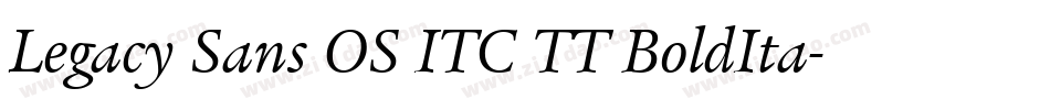 Legacy Sans OS ITC TT BoldIta字体转换